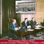 Presentazione a Palazzo Marino, con l'Assessore Giulio Gallera e Mons. Giovanni Balconi, degli atti del Convegno 'I Pellegrinaggi e i Templari a Milano' (2004)